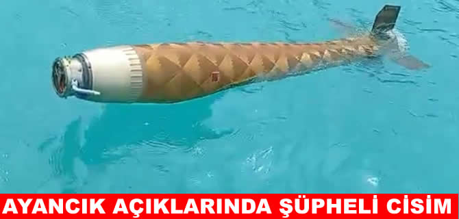 Ayancık açıklarında şüpheli cisim paniği