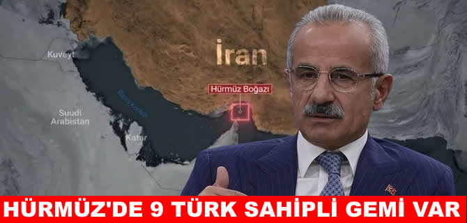 Abdülkadir Uraloğlu: Hürmüz’de Türk sahipli 9 gemi var