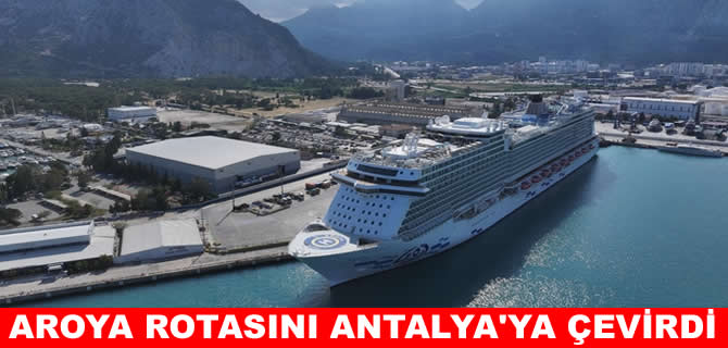 Aroya Cruise, Antalya Limanı'na demirledi