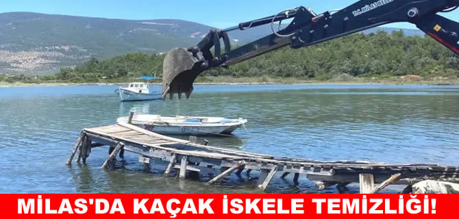 Milas’ta kaçak iskelelere geçit yok