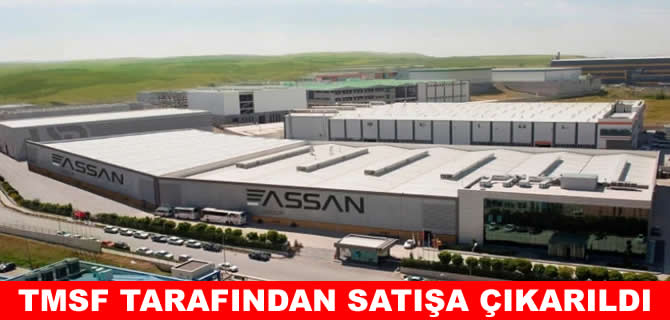 TMSF, Savunma şirketi Assan Group satışa çıkardı