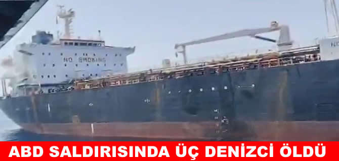 ABD saldırısında 3 denizci hayatını kaybetti