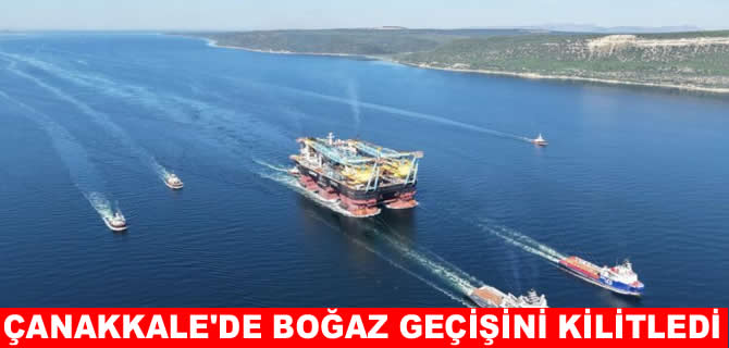 Dev vinç gemisi Çanakkale Boğazı’nı kilitledi