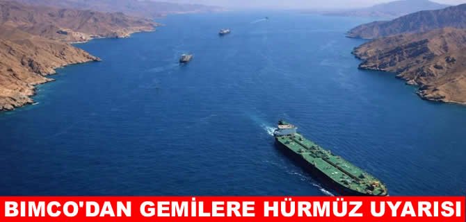 BIMCO'dan Hürmüz Boğazı uyarısı: Gemi geçişleri hala riskli