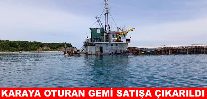 Kandıra açıklarında karaya oturan gemi satılıyor