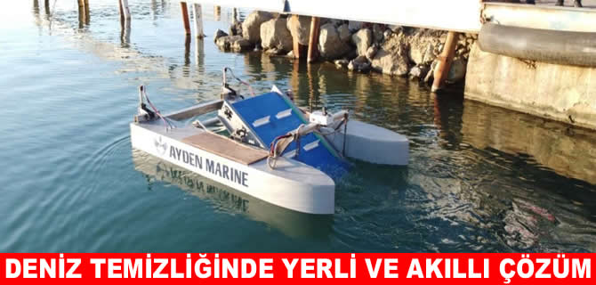 Ayden Marine’den  deniz temizliğine yerli ve akıllı çözüm
