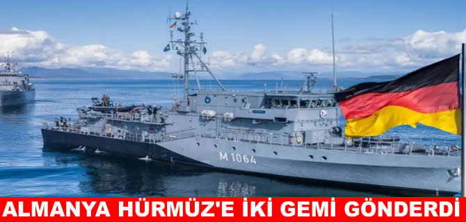 Almanya'dan Hürmüz hamlesi: İki gemi yolladı