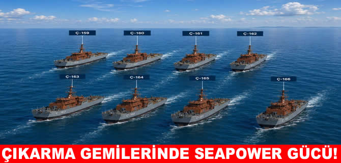Deniz Kuvvetleri’nin çıkarma gemilerinde SEAPOWER gücü!