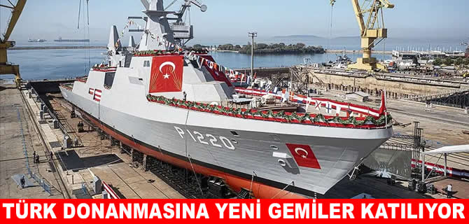 Türk Donanması'na yeni gemiler katılıyor