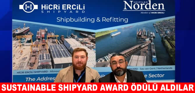 Hicri Ercili ve Norden Tersanelerine “Sustainable Shipyard Award” ödülü