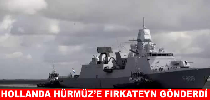 Almanya’nın ardından Hollanda’dan Hürmüz hamlesi