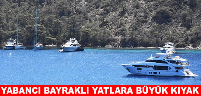 Bakanlıktan yabancı bayraklı yatlara büyük kıyak