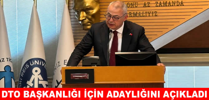 DTO’da adaylık yarışı başladı: Recep Düzgit’de aday