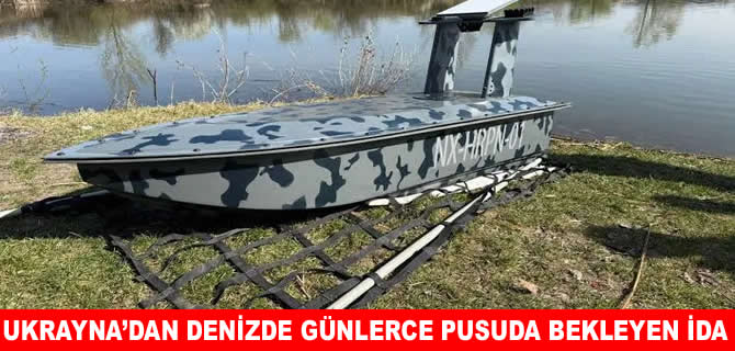 Ukrayna’dan denizde günlerce pusuda bekleyebilen kamikaze İDA