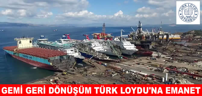 Gemi geri dönüşümün sorumluluğu Türk Loydu’nda