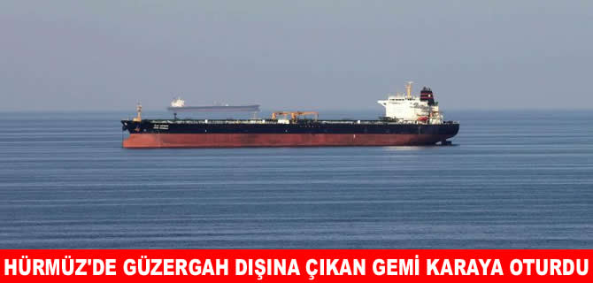Hürmüz'de bir konteyner gemisi karaya oturdu