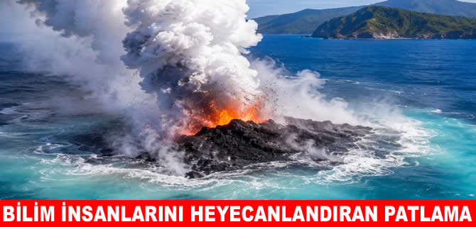 Okyanusta bilim insanlarını heyecanlandıran patlama