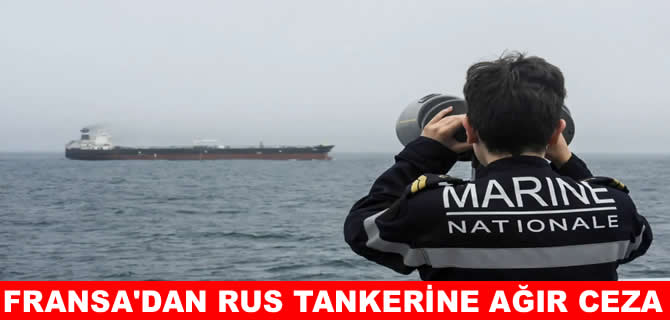 Fransa’dan Rus tankerine 1 milyon Avro ceza