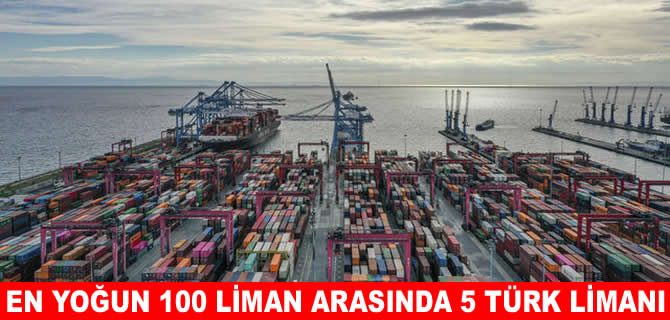 Yılmaz: 5 limanımız dünyanın en yoğun 100 limanı arasında