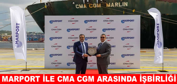 Marport ile CMA CGM arasında işbirliğinde yeni aşama