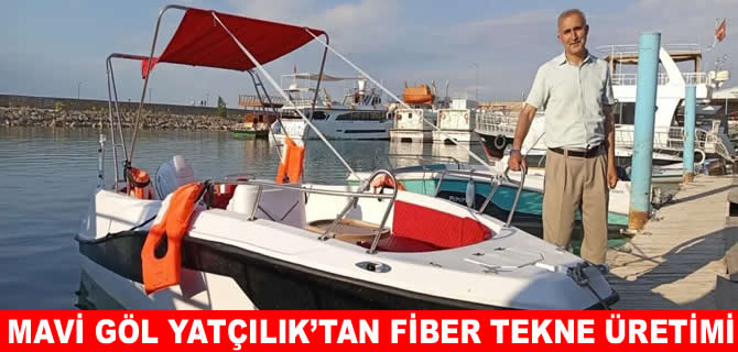 Mavi Göl Yatçılık Van'da ilk fiber tekne üretimine başladı!