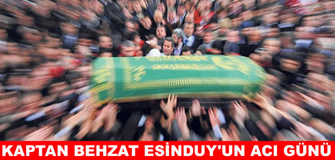 Kaptan Behzat Esinduy'un kardeşi hayatını kaybetti