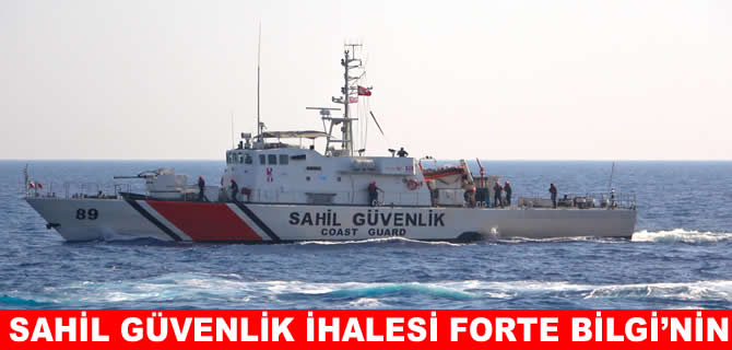 Sahil Güvenlik ihalesini Forte Bilgi İletişim kazandı