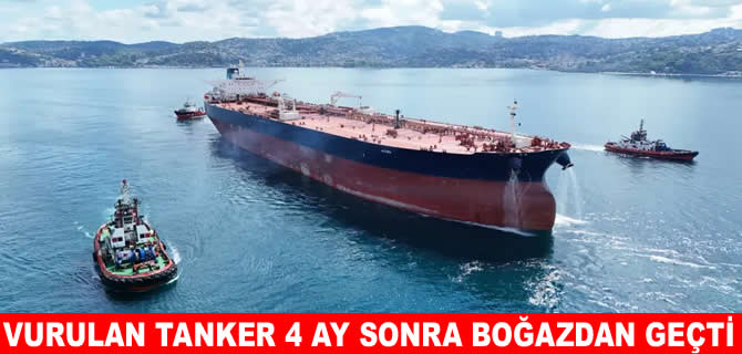 Karadeniz’de vurulmuştu, dört ay sonra boğazdan geçti