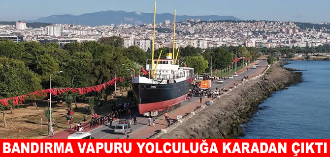 Bandırma Vapuru Müzesi yeni yerine taşındı