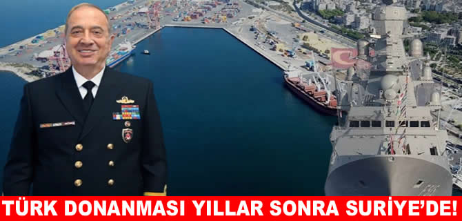 Türk donanması iç savaş sonrası ilk kez Suriye'de