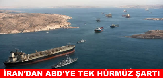 İran'dan ABD’ye Hürmüz Boğazı için tek şart!