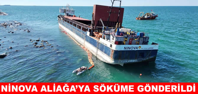 Ninova Aliağa’ya söküme gönderildi