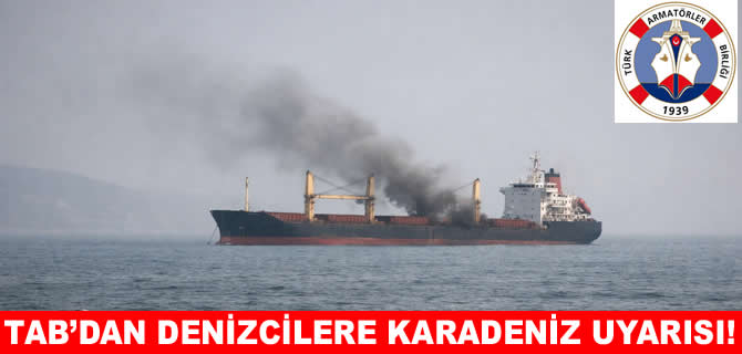 Türk Armatörler Birliği’nden Rusya ve Ukrayna uyarısı!
