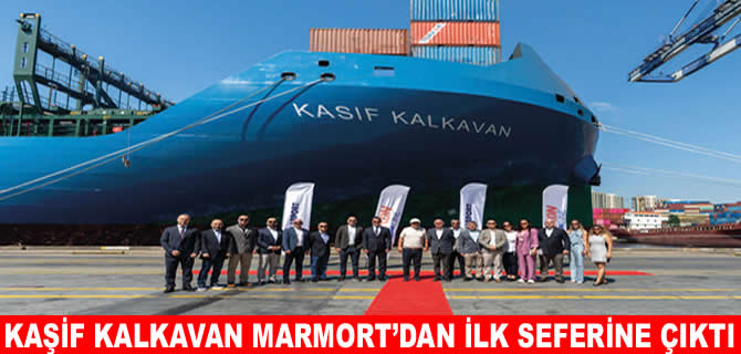 Kaşif Kalkavan Marport’tan ilk seferine başladı