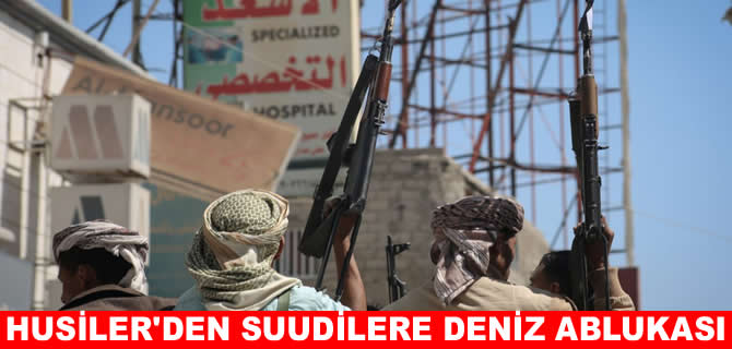 Husilerden Suudi Arabistan'a deniz ambargosu