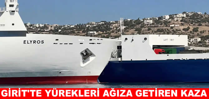 Girit’te feribot ile yük gemisi çatıştı