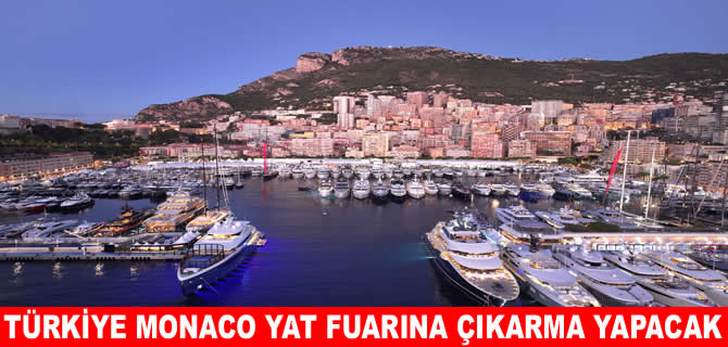 Türkiye, Monako Yat Fuarı’na çıkarma yapacak