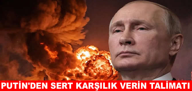 Putin'den denizlerde 'sert karşılık verin' talimatı