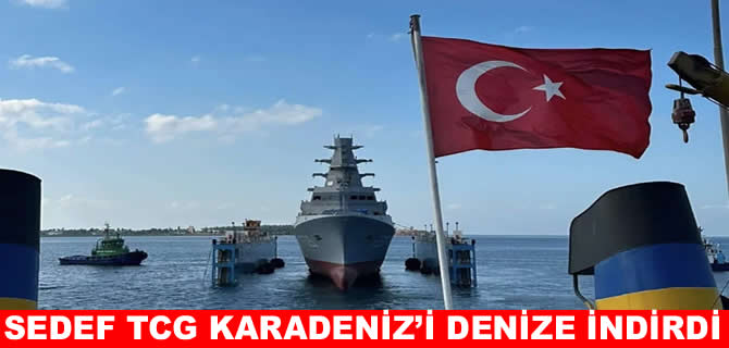 Türk Donanmasına taze güç: TCG Karadeniz denize indirildi