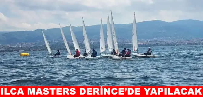 Derince, ILCA Masters Türkiye Şampiyonası’na ev sahipliği yapacak
