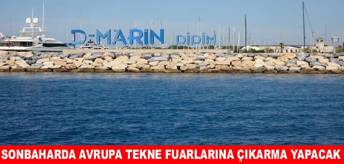 D-Marin, Avrupa'nın tekne fuarlarına çıkarma yapacak
