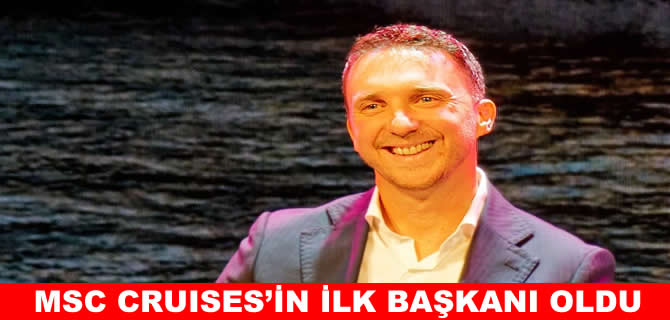 MSC Cruises şirkette "Başkan" pozisyonunu oluşturdu