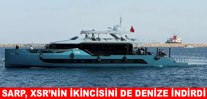 Sarp Yachts, ikinci XSR’i suyla buluşturdu