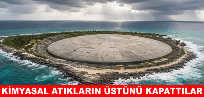 Runit kubbesi okyanusun derinliklerinde halkı tehdit ediyor