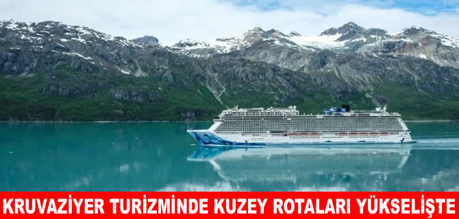 Ahmet Yazıcı: İklim koşulları kruvaziyer rotalarını değiştiriyor