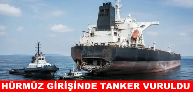Hürmüz girişinde bir tanker daha vuruldu