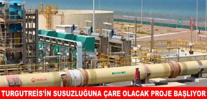 Turgutreis deniz suyu arıtma tesisi projesi başlıyor