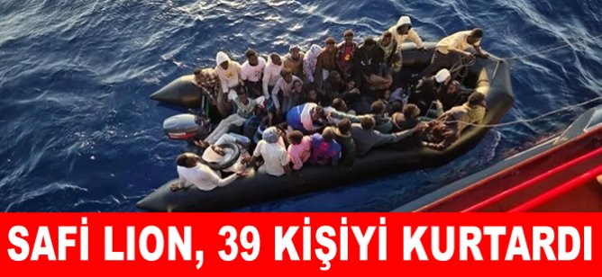 Safi Lion, 39 kişiyi kurtardı