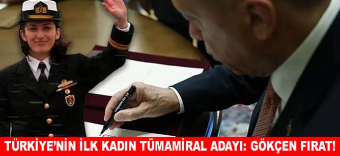 Türkiye'nin ilk kadın Tümamiral adayı: Gökçen Fırat!