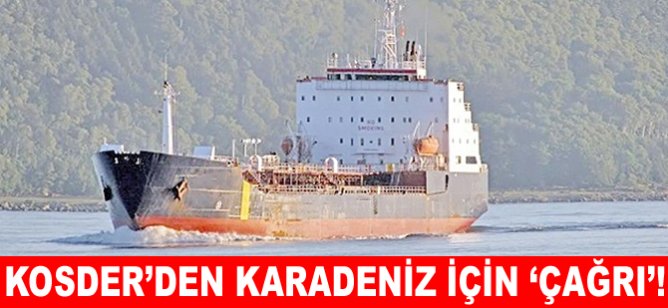 KOSDER’den Karadeniz için ‘Çağrı’!